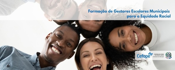 Gestores Escolares Municipais para a Equidade Racial 