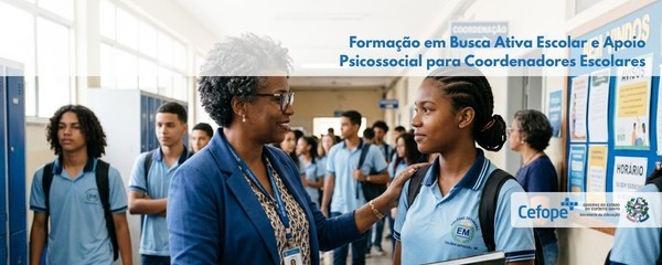 Busca Ativa Escolar e Apoio Psicossocial para Coordenadores Escolares 