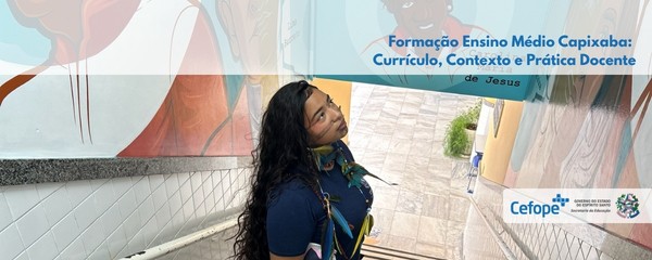 Ensino Médio Capixaba: Currículo, Contexto e Prática Docente 