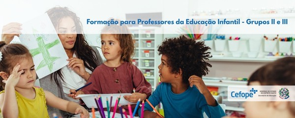 Professores da Educação Infantil - Grupos II e III 